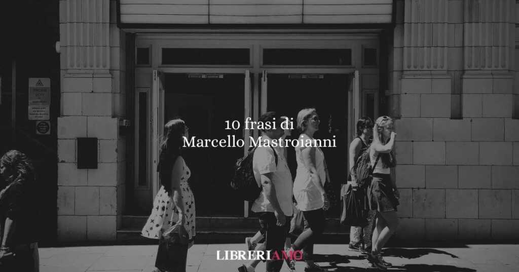 10 frasi indimenticabili di Marcello Mastroianni, l’attore che ha fatto grande il cinema italiano