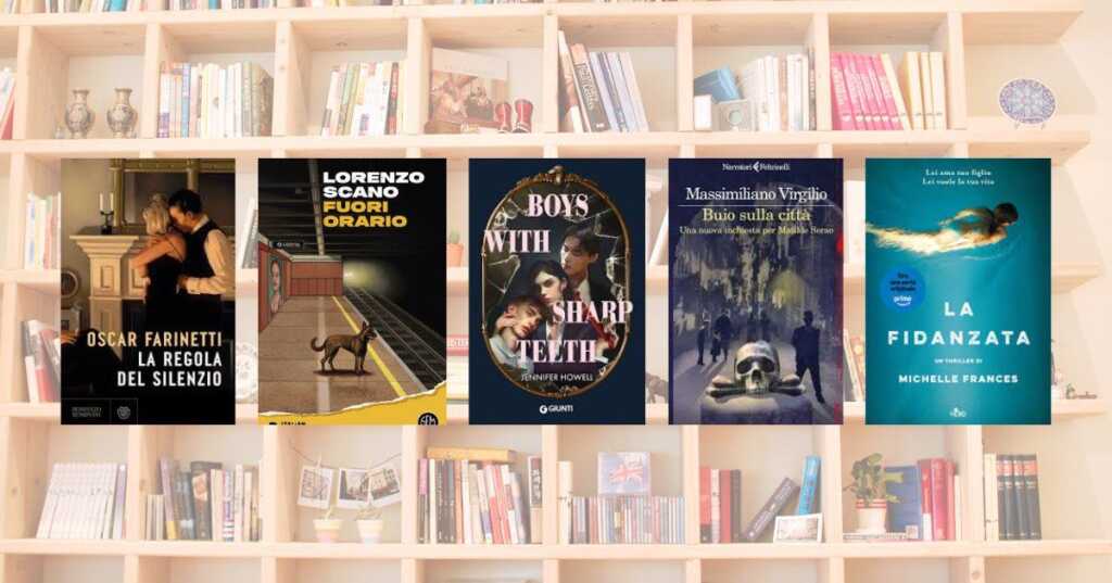 5 gialli in uscita (o appena usciti) a settembre 2025 da leggere adesso; “La fidanzata” di Michelle Frances; “Buio sulla città. Una nuova inchiesta per Matilde Serao” di Massimiliano Virgilio; “Boys with Sharp Teeth” di Jennifer Howell; “Fuori orario” di Lorenzo Scano; “La regola del silenzio” di Oscar Farinetti