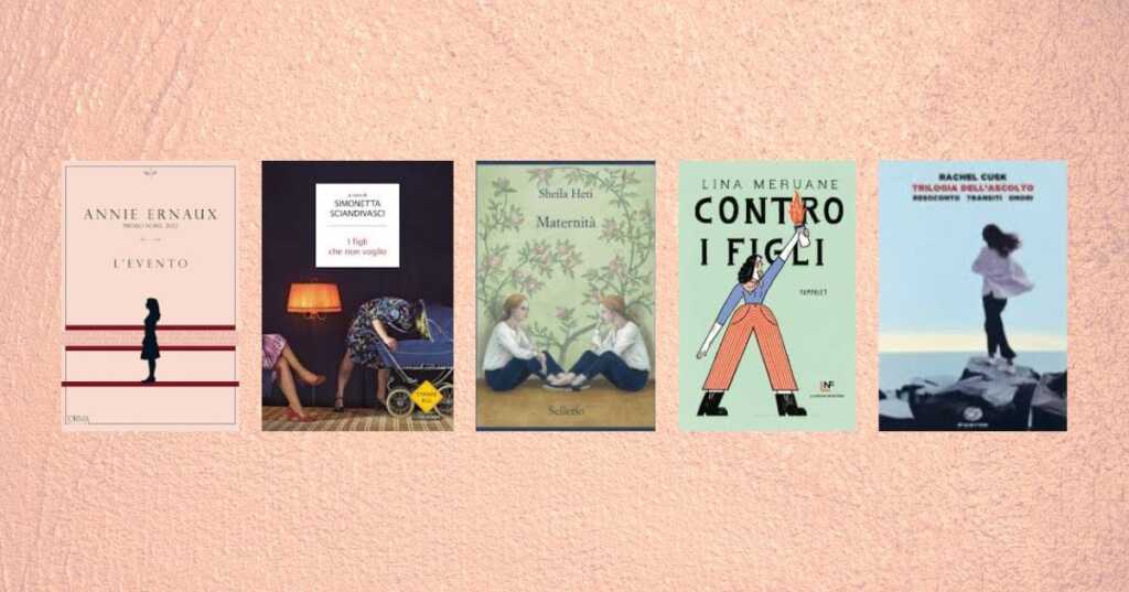 5 libri che raccontano la maternità in modo scomodo e potente