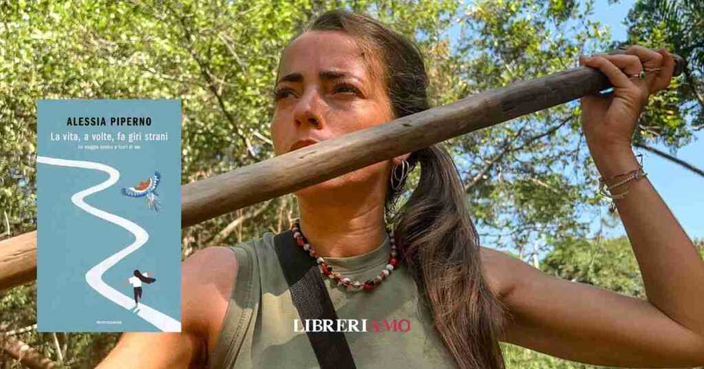 Alessia Piperno e il viaggio della vita alla scoperta di se stessi