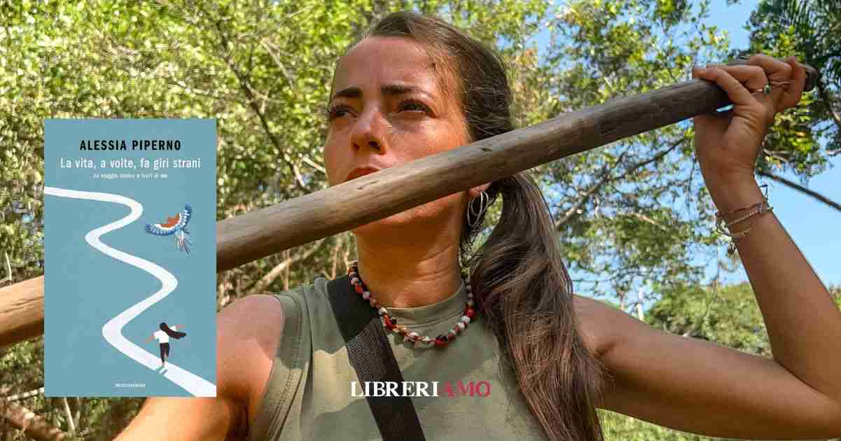 Alessia Piperno e il viaggio della vita alla scoperta di se stessi