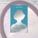 “Che bello vederti, Tilda” di Jane Tara, il romanzo che trasforma l’invisibilità in resistenza 7 “Che bello vederti, Tilda” di Jane Tara, il romanzo che trasforma l’invisibilità in resistenza; libro, romanzo