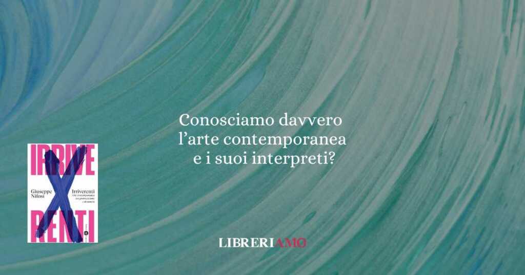 Conosciamo davvero l’arte contemporanea e i suoi interpreti?