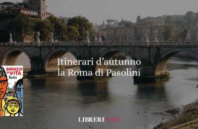 Itinerari d'autunno: scoprire la Roma di Pasolini