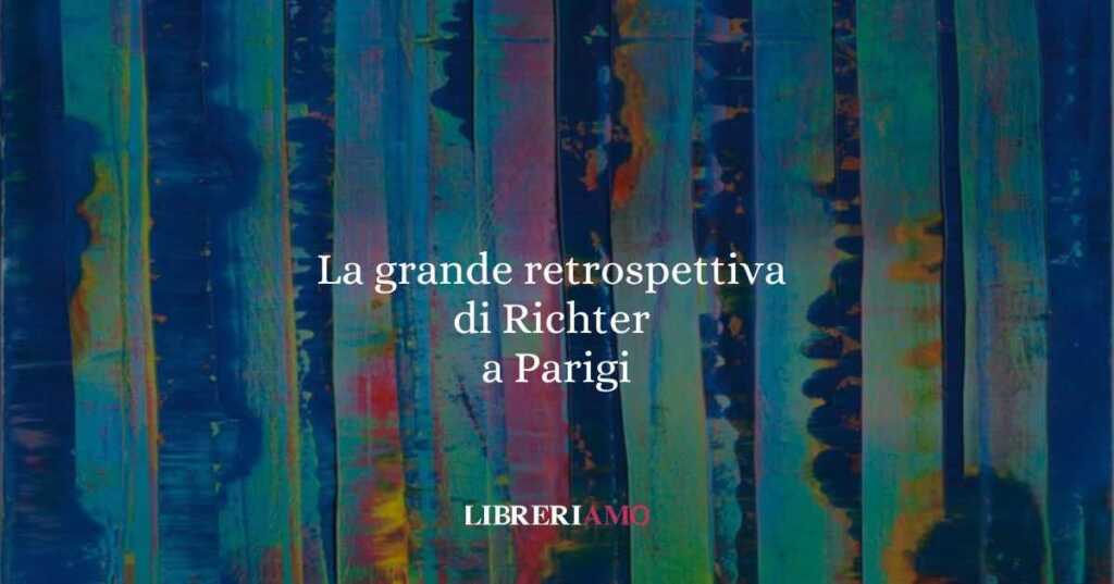 Gerhard Richter La grande retrospettiva a Parigi