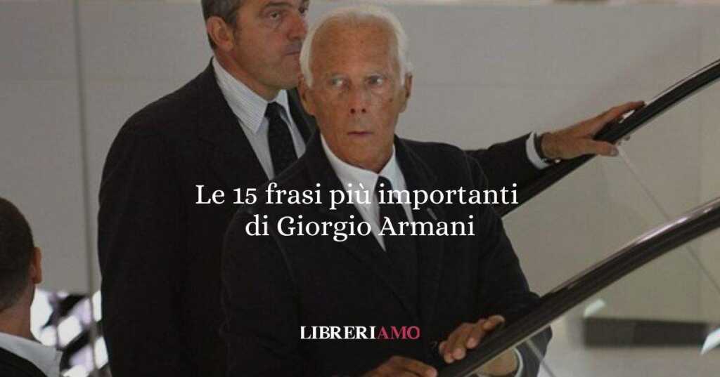 Le 15 frasi più importanti di Giorgio Armani