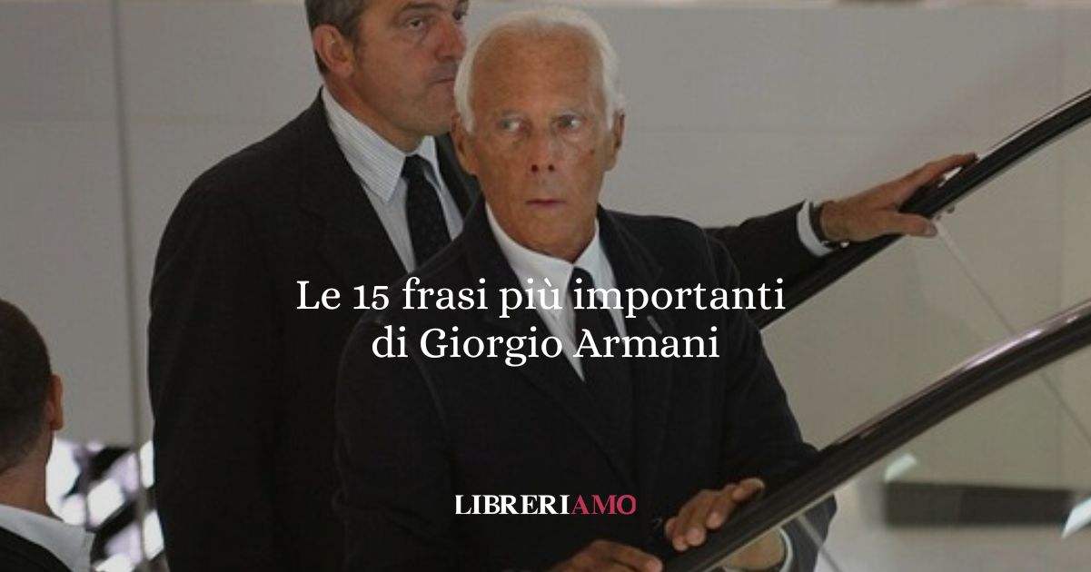 Le 15 frasi più importanti di Giorgio Armani