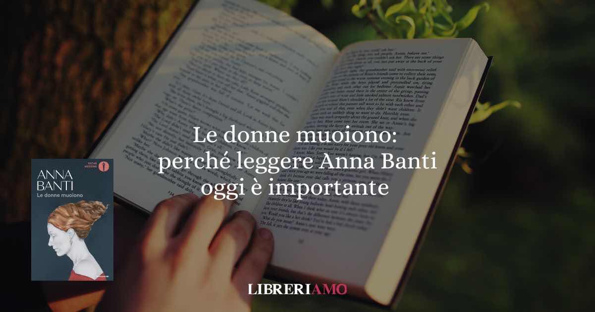 "Le donne muoiono" Un classico necessario di Anna Banti