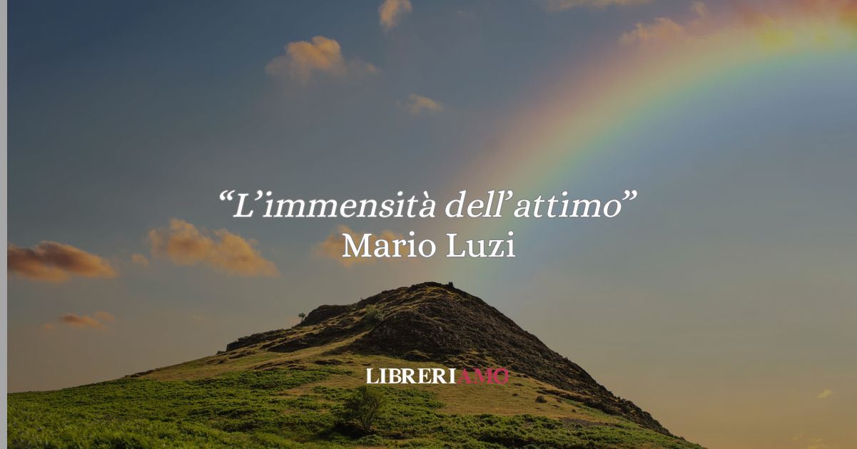Mario Luzi svela il senso del tempo con “L’immensità dell’attimo”