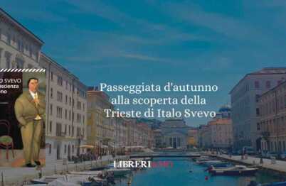Passeggiata d'autunno con Zeno Cosini: alla scoperta della Trieste di Italo Svevo
