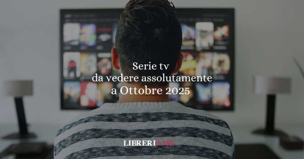 Serie tv da vedere in uscita a Ottobre 2025