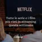 Tutte le serie e i film più visti in streaming nell'ultima settimana 78 Tutte le serie tv e i film più visti in streaming nell'ultima settimana