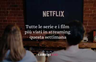 Tutte le serie e i film più visti in streaming nell'ultima settimana 77 Tutte le serie tv e i film più visti in streaming nell'ultima settimana