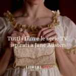 Tutti I Film E Le Serie Tv Ispirati A Jane Austen: L’autrice Più Amata Dallo Schermo 84 Tutti i film e le serie TV ispirati a Jane Austen: l’autrice più amata dallo schermo