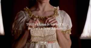 Tutti i film e le serie TV ispirati a Jane Austen: l’autrice più amata dallo schermo