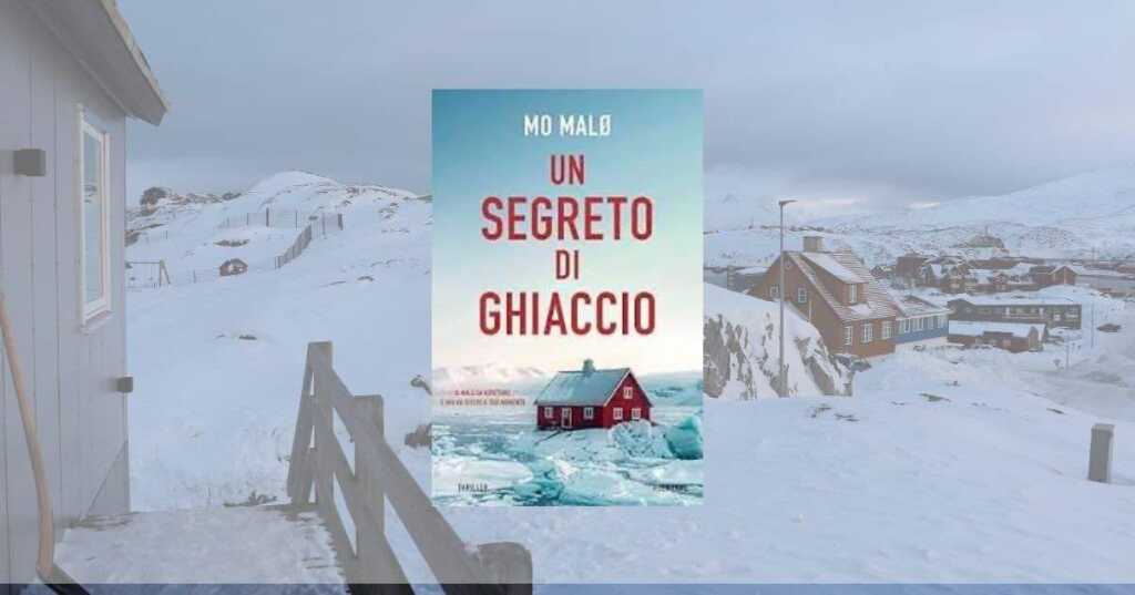 “Un segreto di ghiaccio” di Malø e l’oscurità della Groenlandia sondata da un eroe tormentato