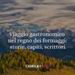 Il formaggio nei libri: viaggio gastronomico tra storie e sapori 12 Il formaggio nei libri: viaggio gastronomico tra storie e sapori