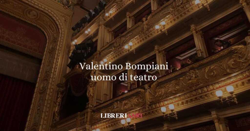 Valentino Bompiani imprenditore, autore e uomo di teatro