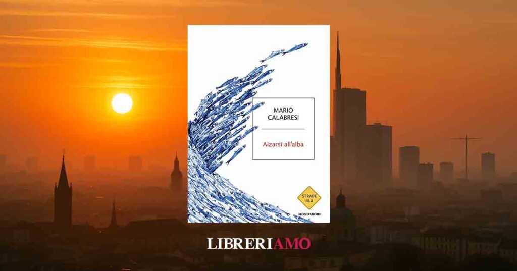 Alzarsi all'alba di Mario Calabresi, libro sul valore della fatica nell’era del "tutto e subito"