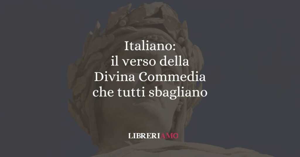Italiano: il verso della Divina Commedia che tutti sbagliano