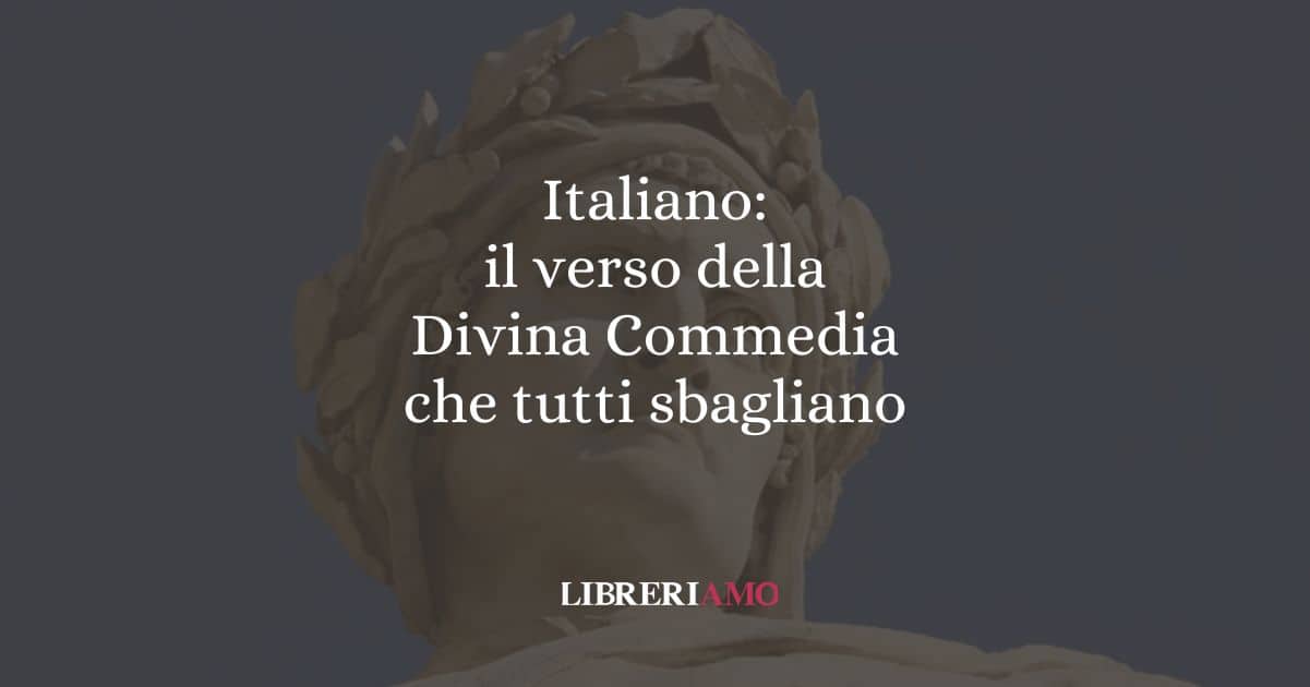 Italiano: il verso della Divina Commedia che tutti sbagliano