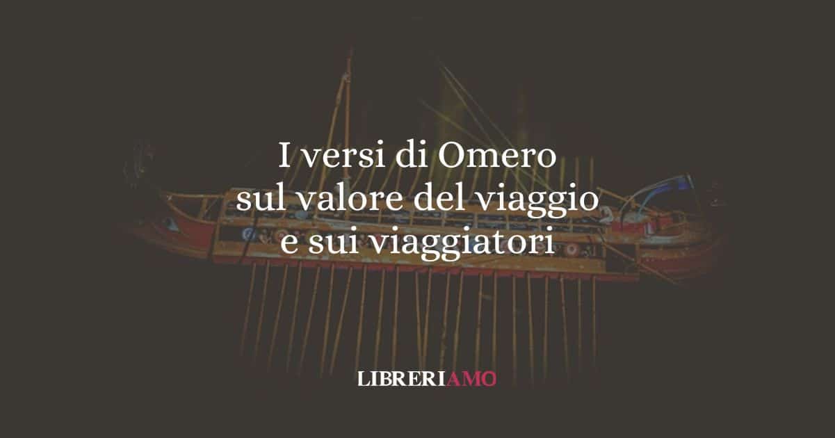 I versi di Omero sul valore del viaggio e sui viaggiatori