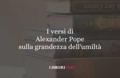 I versi di Alexander Pope sulla grandezza dell'umiltà