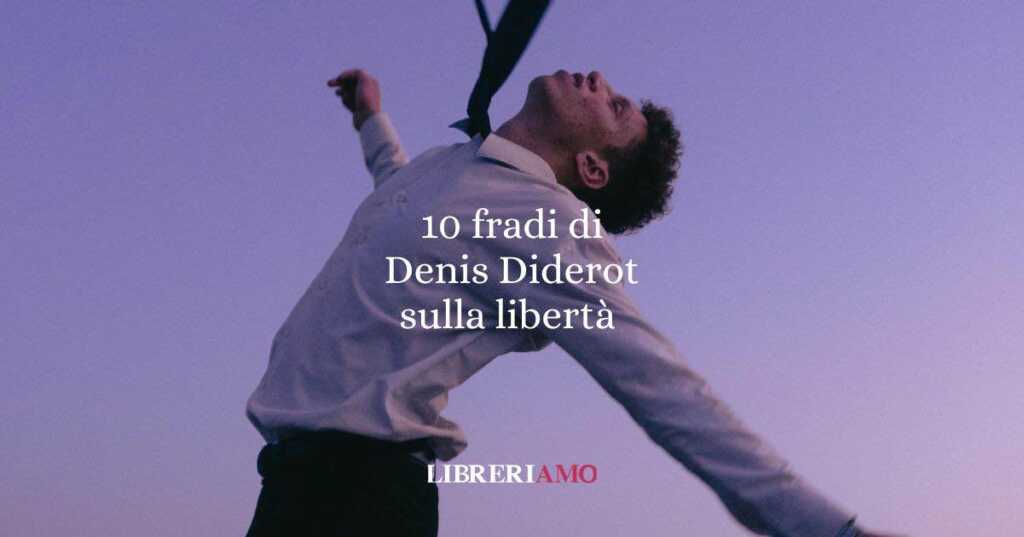 10 frasi di Denis Diderot che ci insegnano a pensare meglio