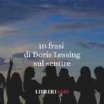 10 Frasi Di Doris Lessing Che Ci Insegnano A Sentire 60 10 frasi di Doris Lessing che ci insegnano a sentire