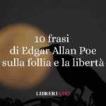 10 frasi di Edgar Allan Poe che ci guidano tra follia, sogno e libertà