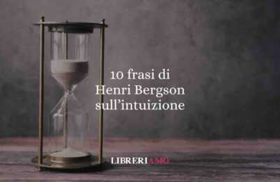 10 frasi di Henri Bergson che ci insegnano a vivere con profondità e intuizione