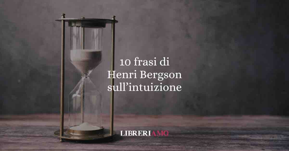10 frasi di Henri Bergson che ci insegnano a vivere con profondità e intuizione