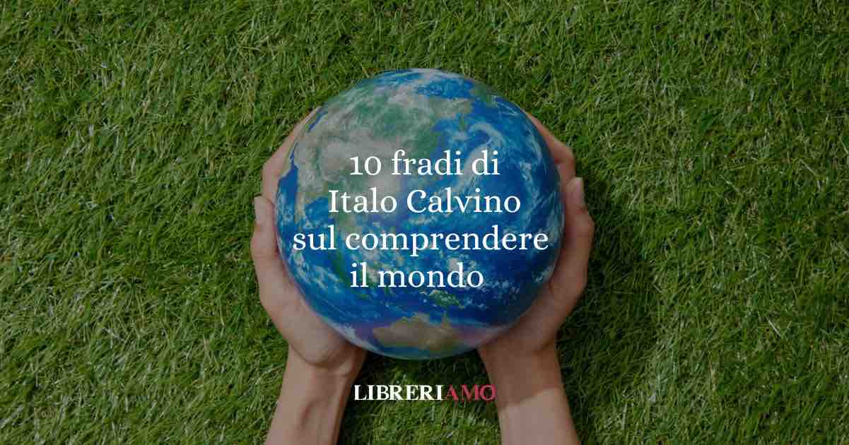 10 frasi di Italo Calvino che ci aiutano a comprendere il mondo (e noi stessi)