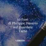10 frasi di Philippe Daverio che ci insegnano a guardare l'arte con curiosità