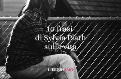 10 Frasi Di Sylvia Plath Che Ci Costringono A Guardare In Faccia La Vita 57 10 frasi di Sylvia Plath che ci costringono a guardare in faccia la vita