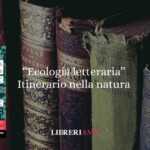 Ecologia Letteraria: Itinerario Nella Natura Attraverso La Letteratura 7 Ecologia letteraria: itinerario nella natura attraverso la letteratura
