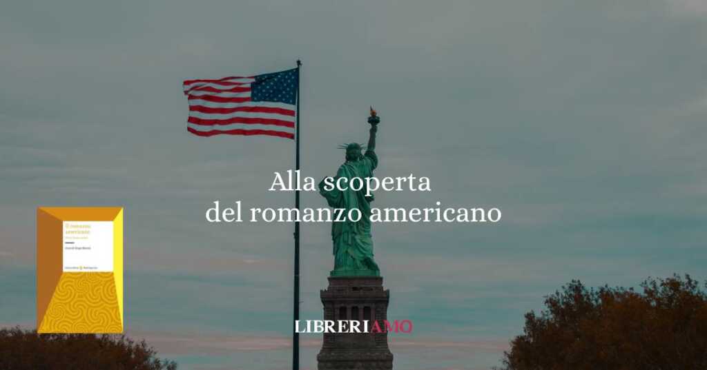 Alla scoperta del romanzo americano oltre i soliti nomi una letteratura che soprende