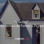 “CONFINI. Da Turner a Monet a Hopper. Canto con variazioni” arriva a Codroipo