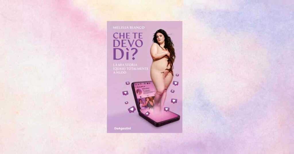 “Che te devo dì?” di Melissa Bianco: ironia, cuore e verità senza filtri