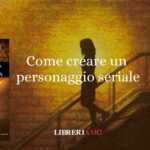 Come nasce un personaggio seriale di successo e avvincente