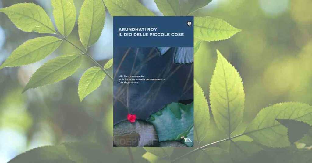 Il Booker Prize scandaloso di Arundhati Roy, “Il dio delle piccole cose”