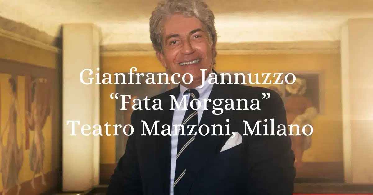 "Fata Morgana", la prosa di Gianfranco Jannuzzo torna al Teatro Manzoni di Milano