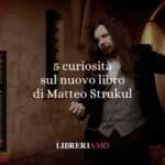 La Congiura Delle Vipere: 5 Curiosità Sul Nuovo Bestseller Di Matteo Strukul 8 La congiura delle vipere: 5 curiosità sul nuovo bestseller di Matteo Strukul