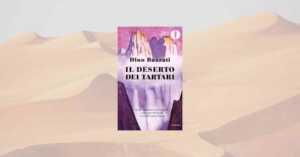 L’attesa di Buzzati, “Il Deserto dei Tartari” e il risveglio