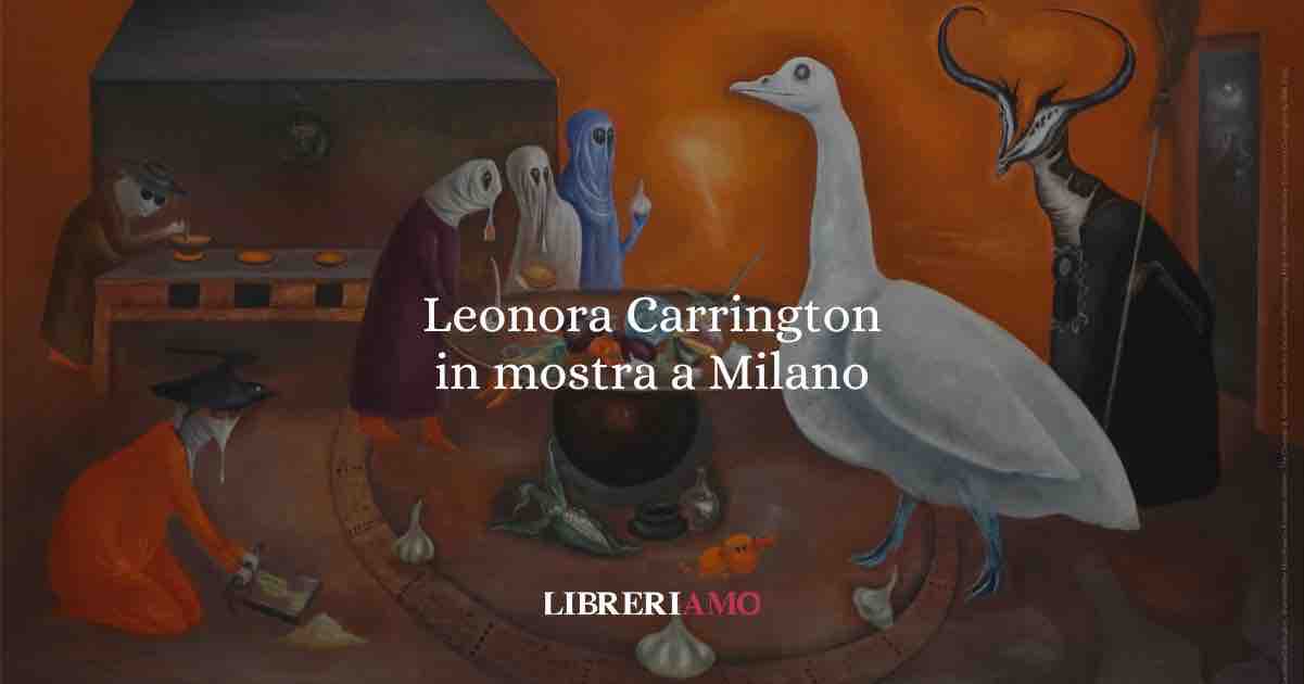 Leonora Carrington, la prima grande retrospettiva italiana dedicata alla maga del surrealismo