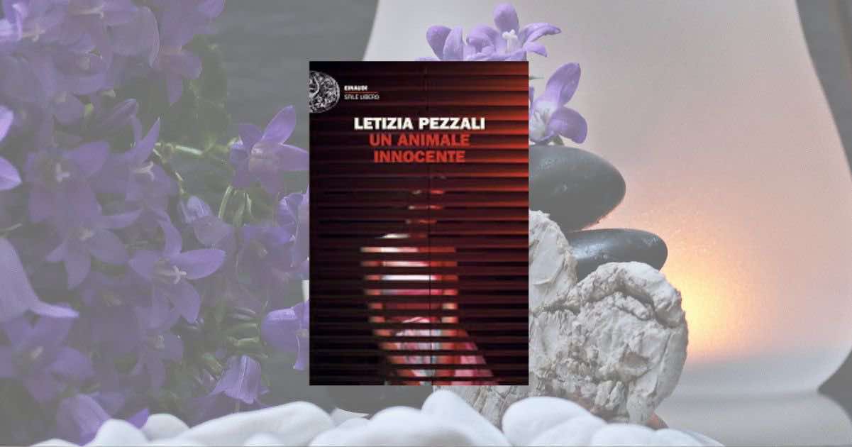 Letizia Pezzali torna con “Un animale innocente”, un libro a metà tra desiderio e potere
