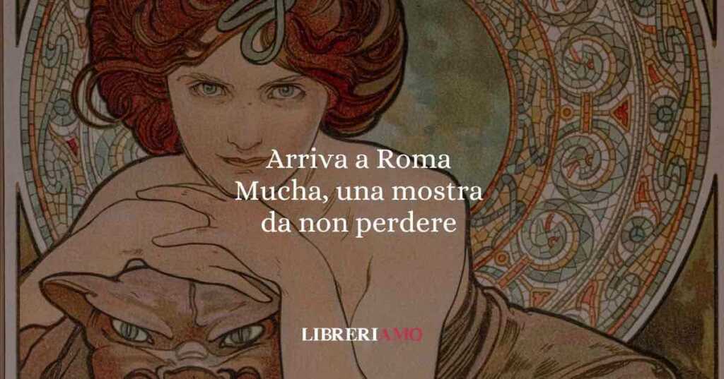 Mucha a Roma quando lArt Nouveau parla ancora al nostro tempo