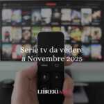 Serie Tv Da Vedere A Novembre 2025 78 Serie tv da vedere a Novembre 2025