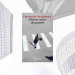 “Ultima notte da poveri”, una raccolta etica di Fernando Aramburu che incrina la normalità