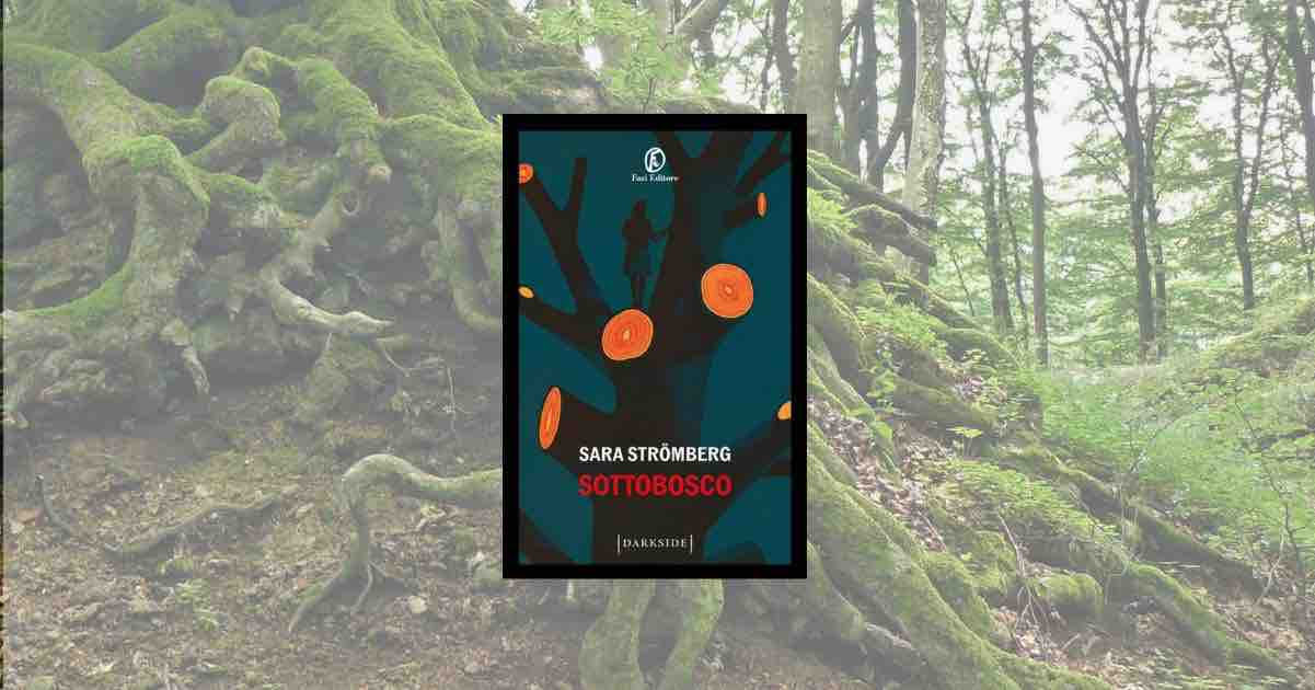 Un nuovo crime svedese arriva in Italia: “Sottobosco” di Sara Strömberg